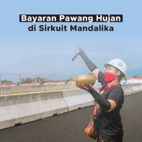 Bayaran Pawang Hujan di Sirkuit Mandalika