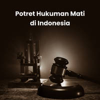 Potret Hukuman Mati di Indonesia