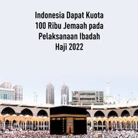Indonesia Dapat Kuota 100 Ribu Jemaah pada Pelaksanaan Ibadah Haji 2022