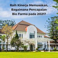 Raih Kinerja Memuaskan, Bagaimana Pencapaian Bio Farma pada 2021?