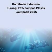 Komitmen Indonesia Kurangi 70% Sampah Plastik Laut pada 2025