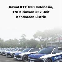 Kawal KTT G20 Indonesia, TNI Kirimkan 252 Unit Kendaraan Listrik