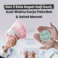 Gen Z Rela Dapat Gaji Kecil, Asal Waktu Kerja Fleksibel dan Sehat Mental