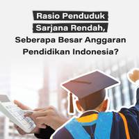 Rasio Penduduk Sarjana Rendah, Seberapa Besar Anggaran Pendidikan Indonesia?