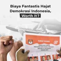 Biaya Fantastis Hajat Demokrasi Indonesia, Worth It?