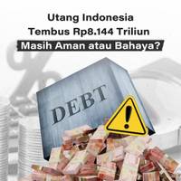 Utang Indonesia Tembus Rp8.144 T, Masih Aman atau Bahaya?