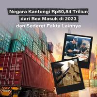 Negara Kantongi Rp50,84 Triliun dari Bea Masuk di 2023