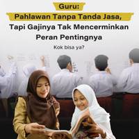 Guru: Pahlawan Tanpa Tanda Jasa, Tapi Gajinya Tak Mencerminkan Peran Pentingnya