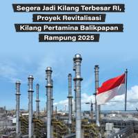 Segera Jadi Kilang Terbesar RI, Proyek Revitalisasi Kilang Pertamina Balikpapan Rampung 2025
