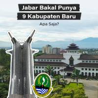 Jabar Bakal Punya 9 Kabupaten Baru, Apa Saja?