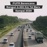 PUPR Berencana Bangun 2.300 Km Tol Baru Sampai 2029