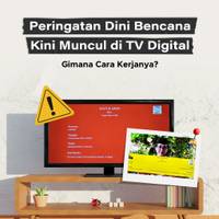 Peringatan Dini Bencana Kini Muncul di TV Digital, Gimana Cara Kerjanya?