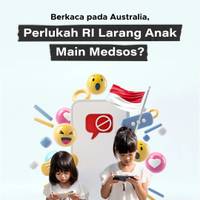 Berkaca pada Australia, Perlukah RI Larang Anak Main Medsos?