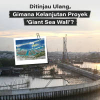 Ditinjau Ulang, Gimana Kelanjutan Proyek 'Giant Sea Wall'?