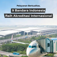 Pelayanan Berkualitas, 9 Bandara Indonesia Raih Akreditasi Internasional