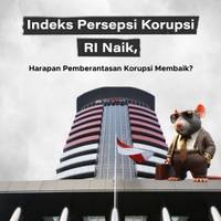 Indeks Persepsi Korupsi RI Naik, Harapan Pemberantasan Korupsi Membaik?