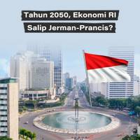 Tahun 2050, Ekonomi RI Salip Jerman-Prancis?
