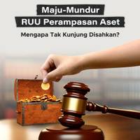 Maju-Mundur RUU Perampasan Aset, Mengapa Tak Kunjung Disahkan?