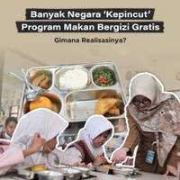 Banyak Negara 'Kepincut' Program Makan Bergizi Gratis, Gimana Realisasinya?