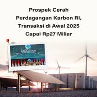Prospek Cerah Perdagangan Karbon RI, Transaksi di Awal 2025 Capai Rp27 Miliar