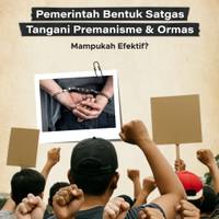 Pemerintah Bentuk Satgas Tangani Premanisme & Ormas, Mampukah Efektif?