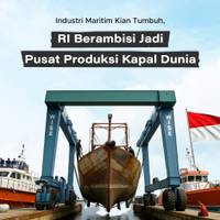 Ambisi RI Jadi Pusat Produksi Kapal Dunia