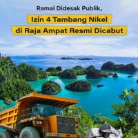 Ramai Didesak Publik, Izin 4 Tambang Nikel di Raja Ampat Resmi Dicabut