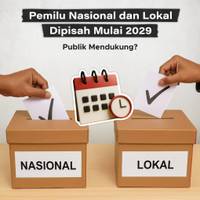 Pemilu Nasional dan Lokal Dipisah Mulai 2029, Publik Mendukung?