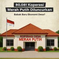 80.081 Koperasi Merah Putih Diluncurkan, Babak Baru Ekonomi Desa?