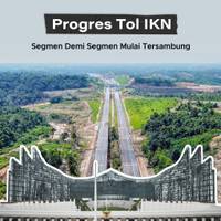 Progres Tol IKN, Segmen Demi Segmen Mulai Tersambung