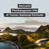 Rencana Pembangunan Vila di Taman Nasional Komodo