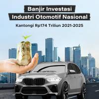 Banjir Investasi Industri Otomotif Nasional Kantongi Rp174 Triliun 2021-2025
