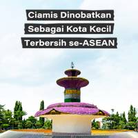 Ciamis Dinobatkan Sebagai Kota Kecil Terbersih se-ASEAN