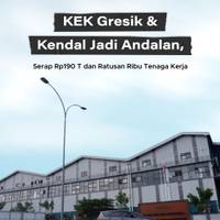 KEK Gresik & Kendal Jadi Andalan, Serap Rp190 T dan Ratusan Ribu Tenaga Kerja