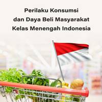 Perilaku Konsumsi dan Daya Beli Masyarakat Kelas Menengah Indonesia