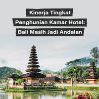 Kinerja Tingkat Penghunian Kamar Hotel: Bali Masih Jadi Andalan