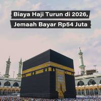Biaya Haji Turun di 2026, Jemaah Bayar Rp54 Juta