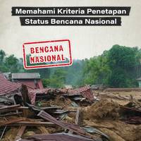 Memahami Kriteria Penetapan Status Bencana Nasional