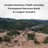Analisis Sentimen Publik terhadap Penanganan Bencana Banjir & Longsor Sumatra