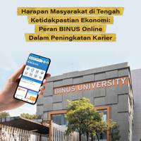 Harapan Masyarakat di Tengah Ketidakpastian Ekonomi: Peran BINUS Online Dalam Peningkatan Karier