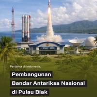 Pertama di Indonesia, Pembangunan Antariksa Nasional di Pulau Biak