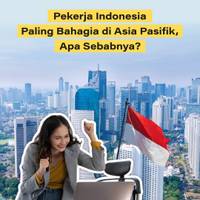 Pekerja Indonesia Paling Bahagia di Asia Pasifik, Apa Sebabnya?