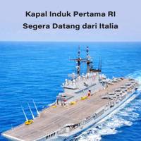 Kapal Induk Pertama RI Segara Datang dari Italia