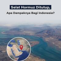 Selat Hormuz Ditutup, Apa Dampaknya Bagi Indonesia?