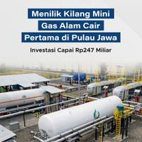Menilik Kilang Mini Gas Alam Cair Pertama di Pulau Jawa, Investasi Capai Rp247 Miliar