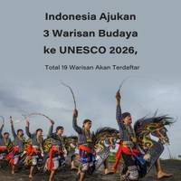 Indonesia Ajukan 3 Warisan Budaya ke UNESCO 2026, Total 19 Warisan Akan Terdaftar