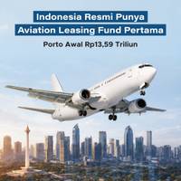Indonesia Resmi Punya Aviation Leasing Fund Pertama, Porto Awal Rp13,59 Triliun