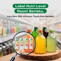 Label Nutri Level Resmi Berlaku, Cara Baru Pilih Minuman Tanpa Gula Berlebih