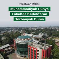 Pecahkan Rekor, Muhammadiyah Punya Fakultas Kedokteran Terbanyak Dunia