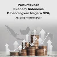 Pertumbuhan Ekonomi Indonesia Dibandingkan Negara G20, Apa yang Mendorongnya?